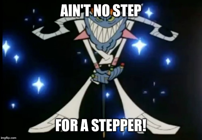 Aint No Step for a Stepper