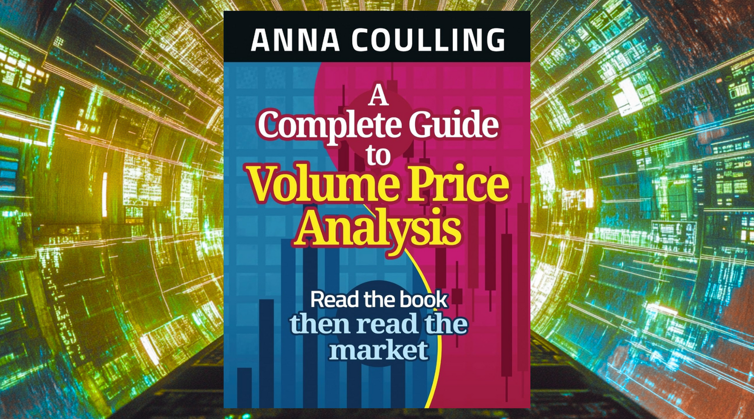 A Complete Guide to Volume Price Analysis Anna Coulling