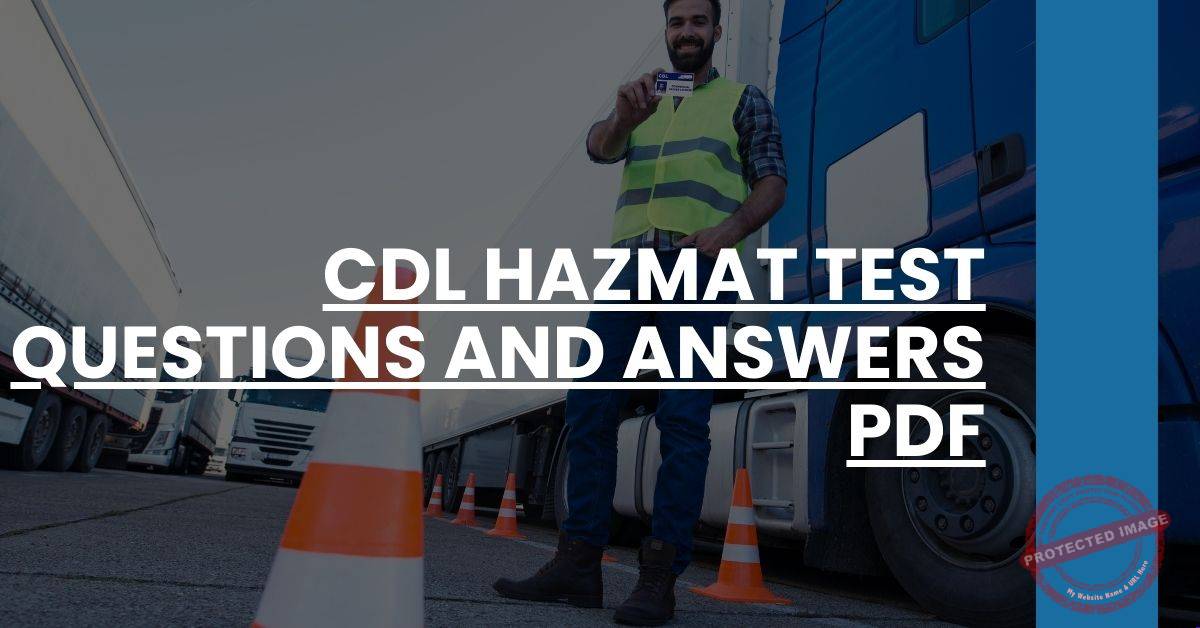 Texas Cdl Hazmat Test Questions and Answers Pdf