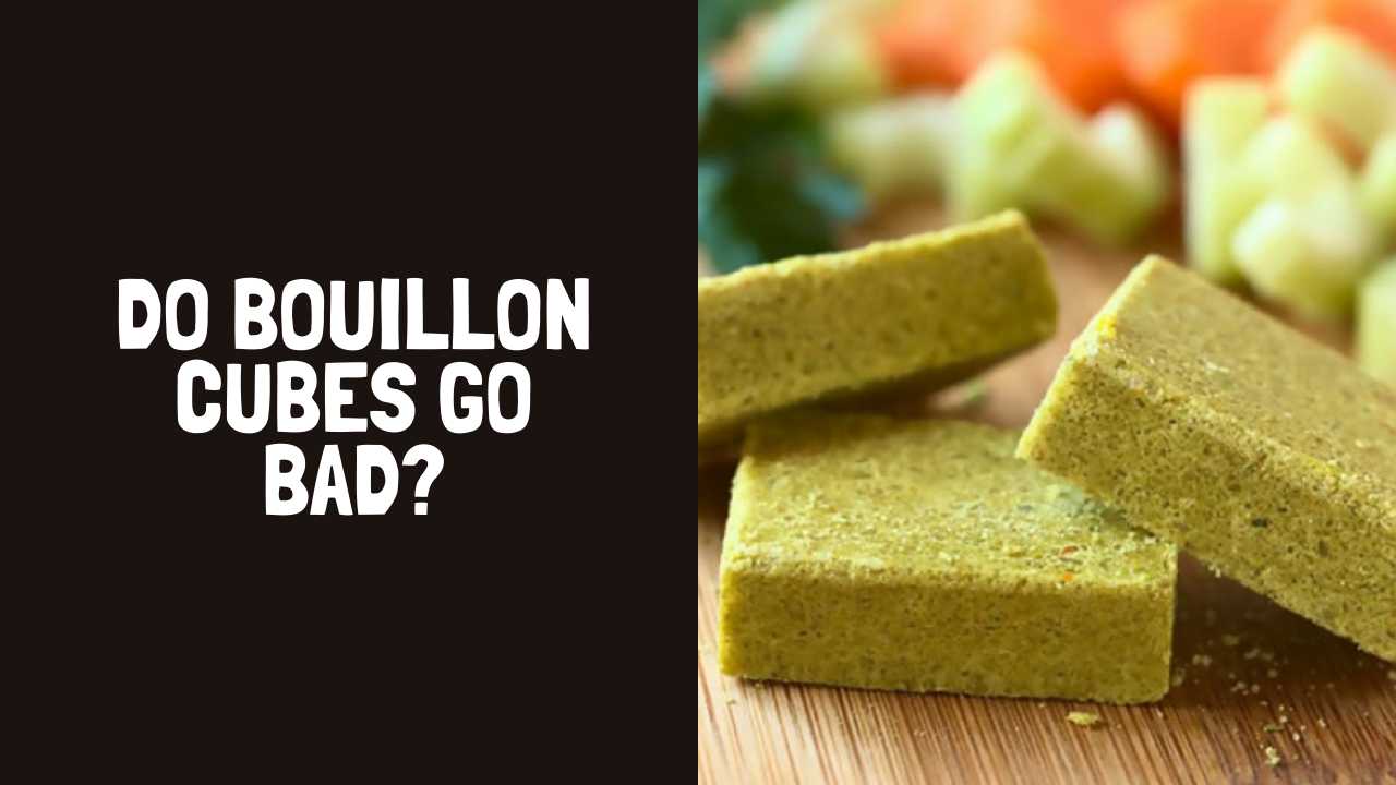 Does Beef Bouillon Cubes Go Bad