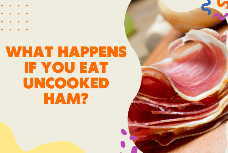 What Happens If You Eat Raw Ham