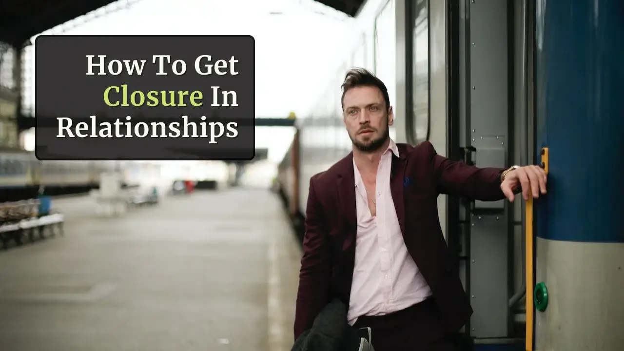 How Do I Get Closure from a Relationship