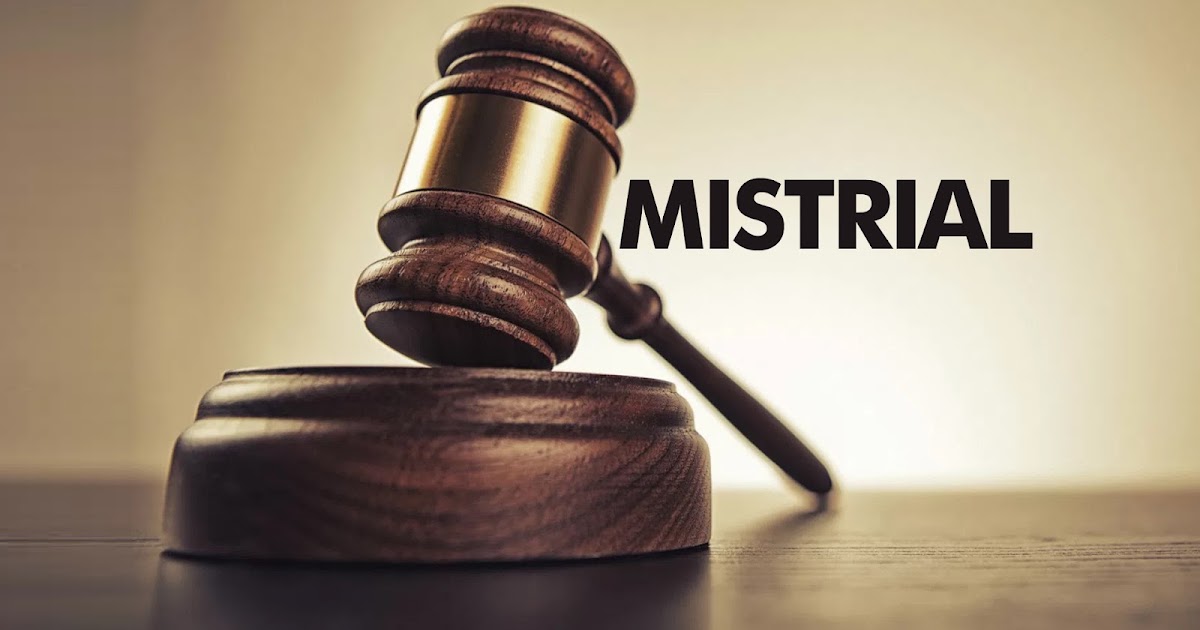 What Does a Mistrial Mean No Conviction or Acquittal Defendant Remains in Legal Limbo