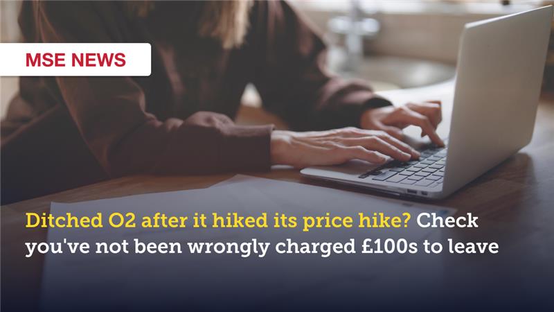O2 Incorrectly Charged Exiting Customers Hundreds of Pounds in Fees
