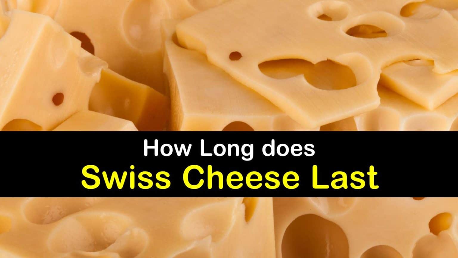 How Long Is Swiss Cheese Good For